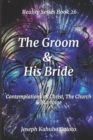 Image for The Groom and His Bride : Contemplations of Christ, The Church, and Marriage