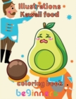 Image for Illustrations Kawaii Food Coloring Book Beginners : 8.5&#39;&#39;x11&#39;&#39;/kawaii food coloring book