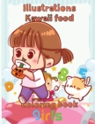 Image for Illustrations Kawaii Food Coloring Book Girls : 8.5&#39;&#39;x11&#39;&#39;/kawaii food coloring book