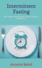 Image for Intermittent Fasting : The Complete Guide On Intermittent Fasting For Weight Loss