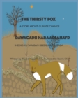 Image for The Thirsty Fox : A Story About Climate Change