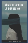 Image for Como Te Afecta La Depresion