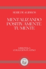 Image for Mentalizando Positivamente Tu Mente : serie de 4 libros