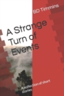 Image for A Strange Turn of Events : A collection of short stories