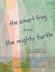 Image for The Smart Frog and The Mighty Turtle