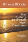 Image for The Mystery Of The Old New Creatures