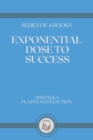 Image for Exponential Dose to Success : series of 4 books