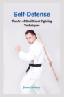 Image for Self-Defense : The Art of Real Street Fighting Techniques