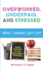 Image for Overworked, Underpaid and Stressed : When Teachers Get Fat!