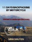 Image for 11 Days Backpacking by Motorcycle : Vietnam&#39;s Landscape Discovery