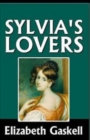 Image for Sylvia&#39;s Lovers Illustrated