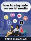 Image for How to Stay Safe on Social Media : Social Media Dos and Don&#39;ts: What Kids and Parents Should Know