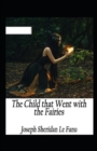 Image for The Child That Went With The Fairies Annotated