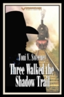 Image for Three Walked the Shadow Trail