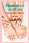 Image for Manicure e pedicure : cura personale e salute