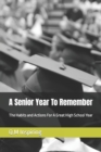 Image for A Senior Year To Remember : The Habits and Actions For a Great High School Year