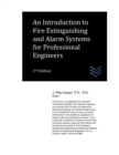 Image for An Introduction to Fire Extinguishing and Alarm Systems for Professional Engineers