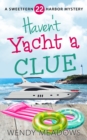Image for Haven&#39;t Yacht a Clue
