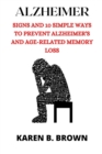 Image for Alzheimer : Signs And10 Simple Ways to Prevent Alzheimer&#39;s and Age-Related Memory Loss