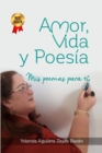 Image for Amor, Vida Y Poesia : Mis poemas para ti