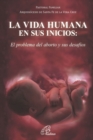 Image for La Vida Humana En Sus Inicios : el problema del aborto y sus desafios