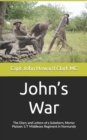 Image for John&#39;s War : The Diary and Letters of a Subaltern, Mortar Platoon 1/7 Middlesex Regiment in Normandy