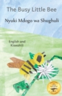 Image for The Busy Little Bee : How Bees Make Coffee Possible in Kiswahili and English