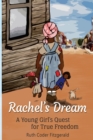 Image for Rachel&#39;s Dream : A Young Girl&#39;s Quest for True Freedom