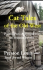 Image for Cat Tales of the Old West : Poems, Puns &amp; Perspectives on Frontier Felines