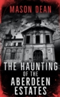 Image for The Haunting of the Aberdeen Estates