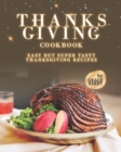 Image for Thanksgiving Cookbook : Easy but Super Tasty Thanksgiving Recipes