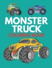 Image for Monster Truck Coloring Book : Cute and Unique Coloring Book for Boys and Girls