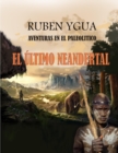 Image for El Ultimo Neandertal : Aventuras En El Paleolitico