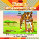 Image for Titan the Time Travelling Tiger : A Phonics Story Book for Small Children
