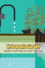 Image for Hydroponic Garden : Hydroponic Garden Setups and Useful Tips For You: Hydroponic Garden Setups