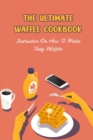 Image for The Ultimate Waffle Cookbook