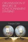 Image for Organisation Et Principes de Fonctionnement d&#39;Internet