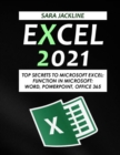 Image for Excel 2021 : Top Secrets To Microsoft Excel: Function In Microsoft: Word, Powerpoint, Office 365