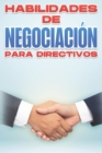 Image for Habilidades de Negociacion Para Directivos