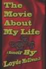 Image for The Movie About My Life : A Memoir By