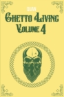 Image for Ghetto Living : Volume 4