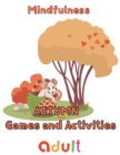 Image for Mindfulness Autumn Games and activities Adult : 8.5&#39;&#39;x11&#39;&#39;/autumn activity book