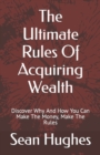 Image for The Ultimate Rules Of Acquiring Wealth