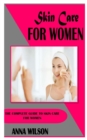Image for Skin Care for Women : The Complete Guide to Skin Care for Women