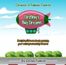 Image for Destiny&#39;s Big Dreams : A children&#39;s book about pursuing your entrepreneurship dreams