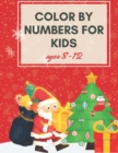Image for Color by Numbers For Kids Ages 8-12