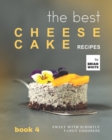 Image for The Best Cheesecake Recipes - Book 4 : Sweet with Slightly Tangy Goodness