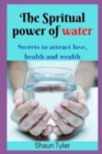 Image for The Spiritual Power Of Water
