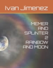 Image for Memer and Splinter 2 Rainbow and Moon