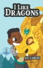 Image for I Like Dragons : Kids Read Daily Level 2 Reader